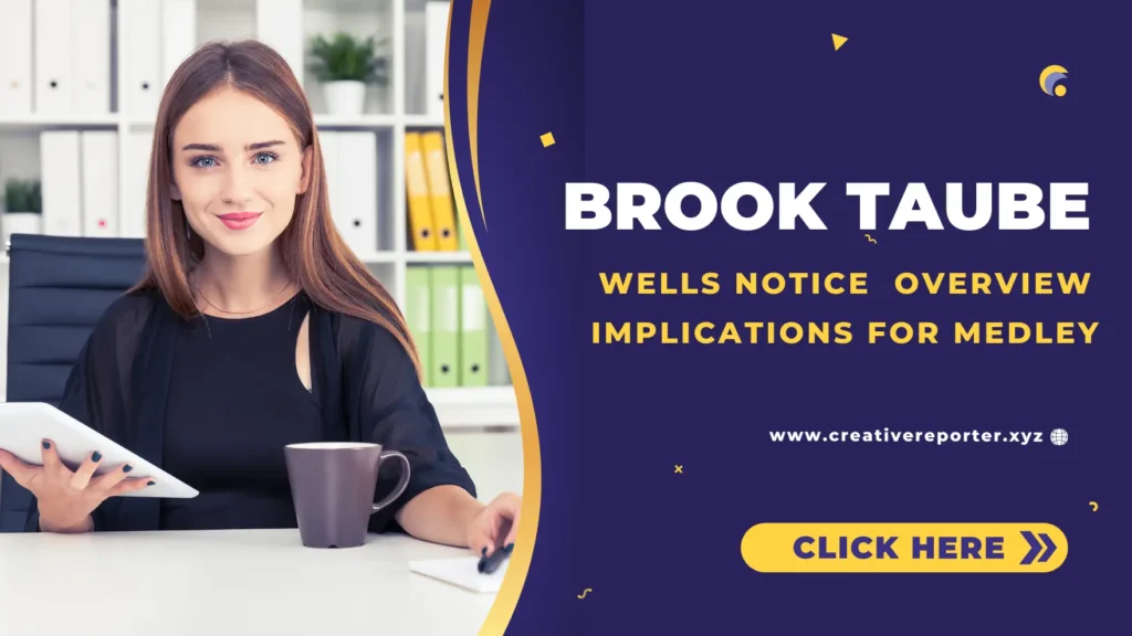 Brook Taube Wells Notice Overview and Implications for Medley