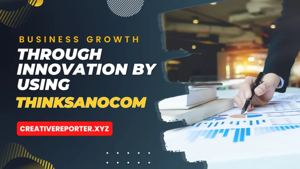 Find Thinksanocom Business Growth Through Innovation