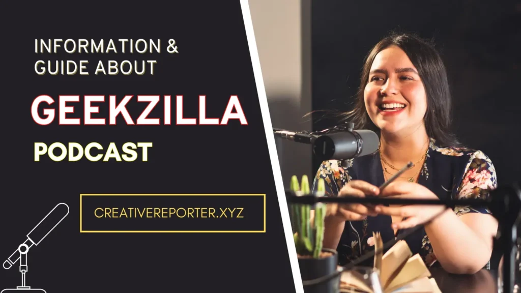 Geekzilla Podcast A Comprehensive Guide & Information