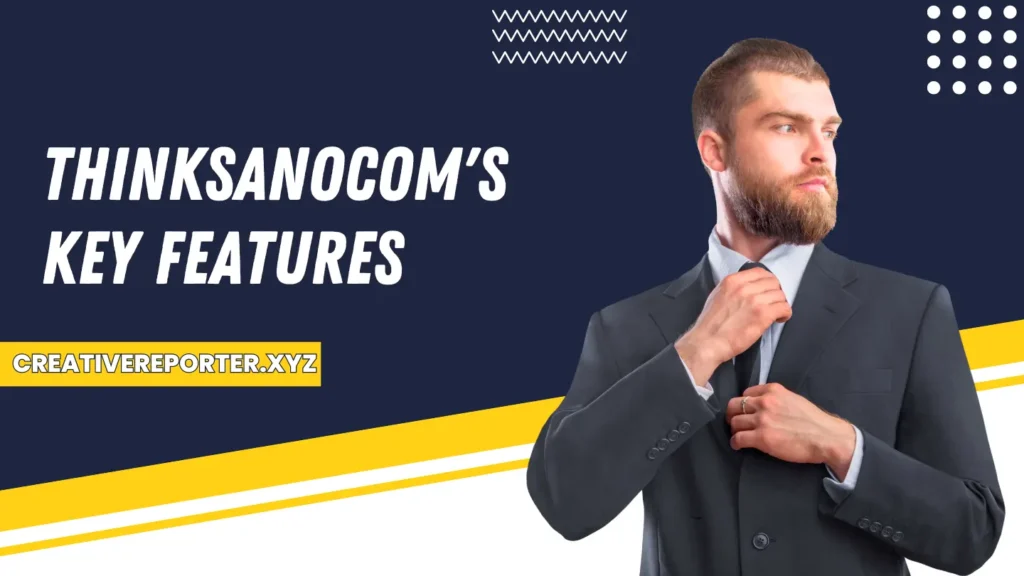 Thinksanocom's Key Features 