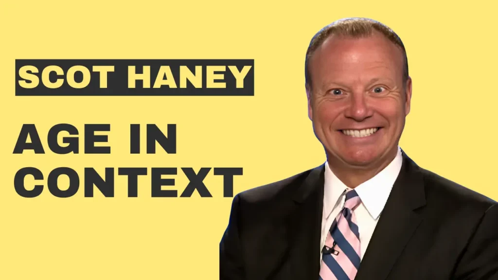 Scot Haney Age in Context