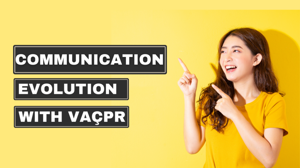 Communication Evolution with Vaçpr