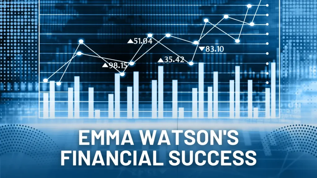 Emma Watson's Financial Success