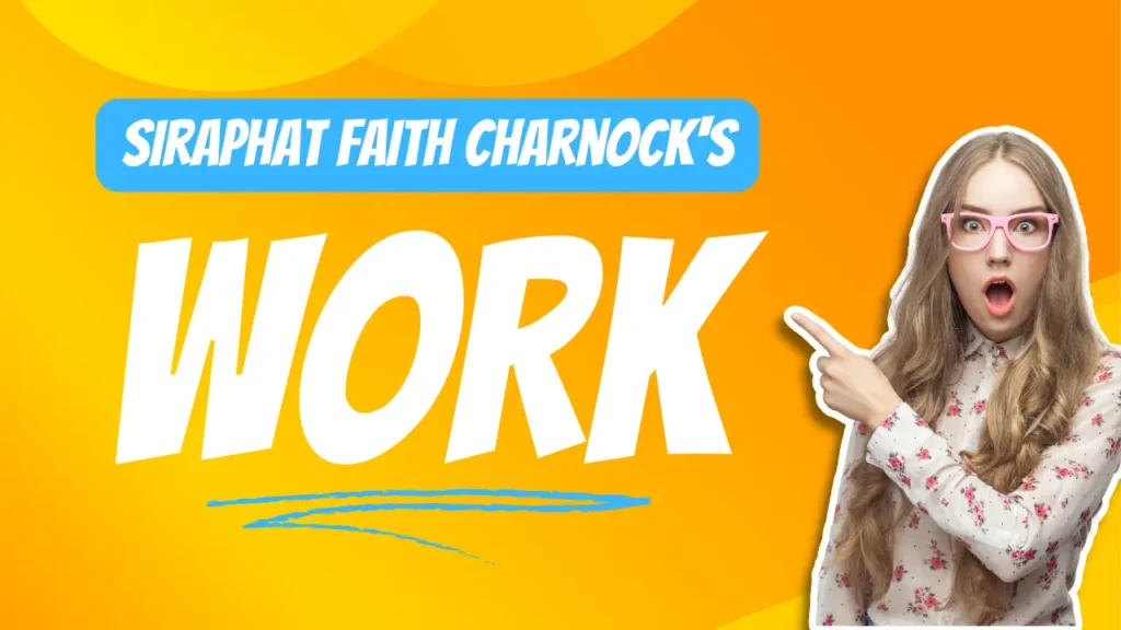 Siraphat Faith Charnock Work
