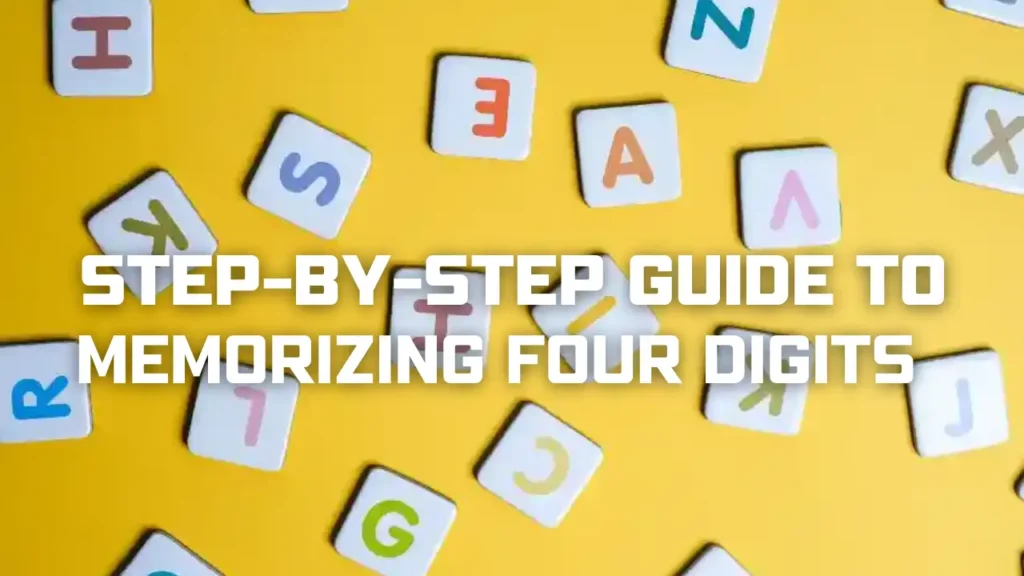 Step-by-Step Guide to Memorizing Four Digits