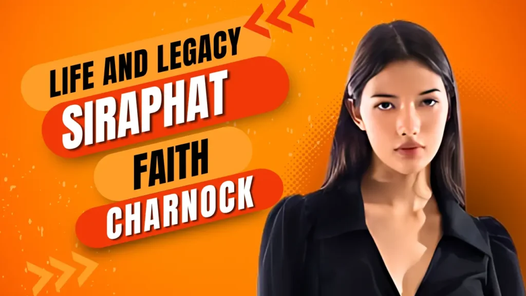 The Life and Legacy of Siraphat Faith Charnock